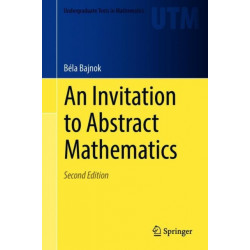 An Invitation to Abstract Mathematics