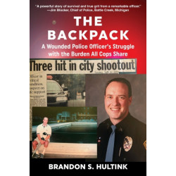 The Backpack: A Wounded Police Officers Struggle with the Burden All Cops Share