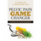 Pelvic Pain Game Changer: 6 Steps to a Healthier You