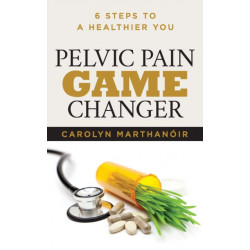 Pelvic Pain Game Changer: 6 Steps to a Healthier You