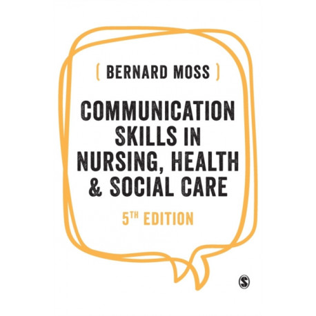 Communication Skills in Nursing, Health and Social Care