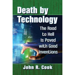 Death by Technology: The Road to Hell Is Paved with Good Inventions