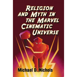 Religion and Myth in the Marvel Cinematic Universe