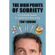 The High Points of Sobriety: A Comical Guide to Addiction Recovery