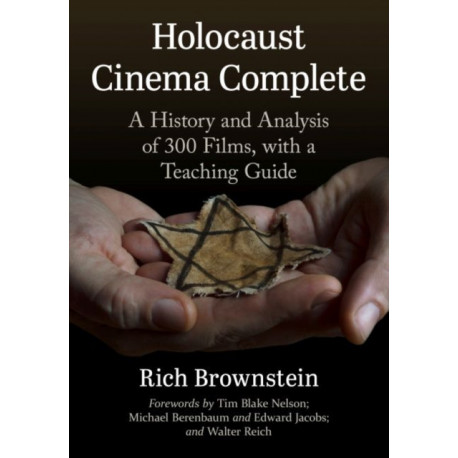 Holocaust Cinema Complete: A History and Analysis of 400 Films, with a Teaching Guide