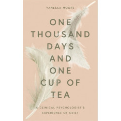 One Thousand Days and One Cup of Tea: A Clinical Psychologist's Experience of Grief