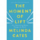 The Moment of Lift: How Empowering Women Changes the World