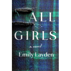 All Girls: A Novel