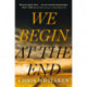 We Begin at the End
