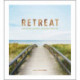 Retreat: Sanctuary and Self-Care for Every Day