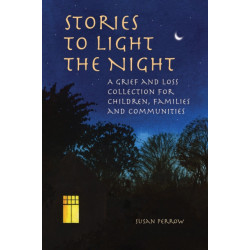 Stories to Light the Night: A Grief and Loss Collection for Children, Families and Communities