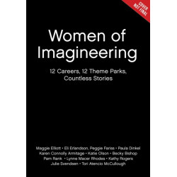 Women of Walt Disney Imagineering: 12 Women Reflect on their Trailblazing Theme Park Careers