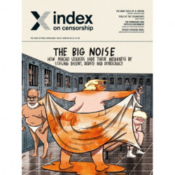 The big noise: How macho leaders hide their weakness by stifling dissent, debate and democracy