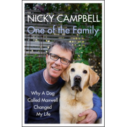 One of the Family: Why A Dog Called Maxwell Changed My Life - The Sunday Times bestseller