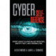 Cyber Self-Defense: Expert Advice to Avoid Online Predators, Identity Theft, and Cyberbullying