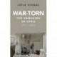 War-Torn: The Unmaking of Syria, 2011–2021