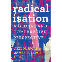 Radicalisation: A Global and Comparative Perspective