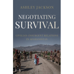 Negotiating Survival: Civilian–Insurgent Relations in Afghanistan