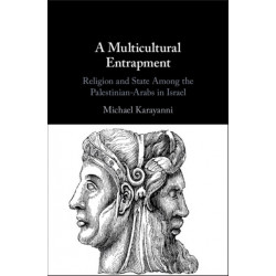 A Multicultural Entrapment: Religion and State Among the Palestinian-Arabs in Israel