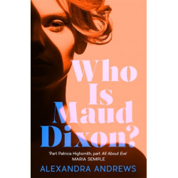 Who is Maud Dixon?: a wickedly twisty thriller with a character you'll never forget