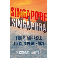 Singapore, Singapura: From Miracle to Complacency