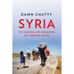 Syria: The Making and Unmaking of a Refuge State