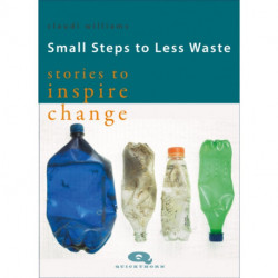 Small Steps to Less Waste: Stories to Inspire Change