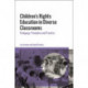 Children's Rights Education in Diverse Classrooms: Pedagogy, Principles and Practice