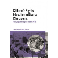 Children's Rights Education in Diverse Classrooms: Pedagogy, Principles and Practice