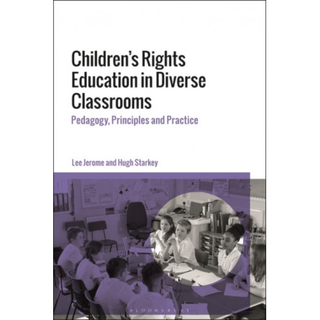 Children's Rights Education in Diverse Classrooms: Pedagogy, Principles and Practice