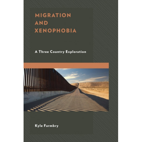 Migration and Xenophobia: A Three Country Exploration