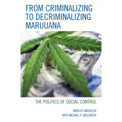 From Criminalizing to Decriminalizing Marijuana: The Politics of Social Control