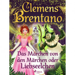 Das Märchen von den Märchen oder Liebseelchen