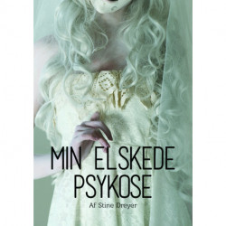 Min elskede psykose