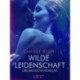 Wilde Leidenschaft – Drei erotische Novellen