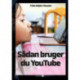 Sådan bruger du YouTube