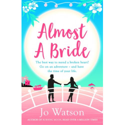 Almost a Bride: The funniest rom-com you'll read this year!