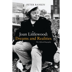 Joan Littlewood: Dreams and Realities: The Official Biography