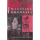 Imagining Indonesia: Cultural Politics and Political Culture