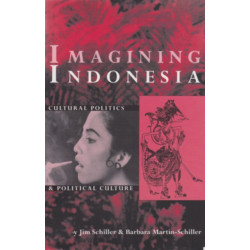 Imagining Indonesia: Cultural Politics and Political Culture