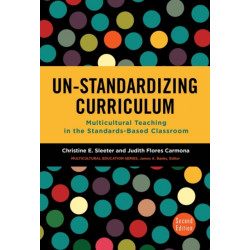 Un-Standardizing Curriculum: Multicultural Teaching in the Standards-Based Classroom