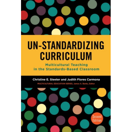 Un-Standardizing Curriculum: Multicultural Teaching in the Standards-Based Classroom