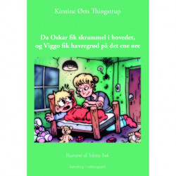 Da Oskar fik skrammel i hovedet, og Viggo fik havregrød på det ene øre