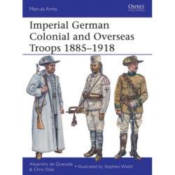 Imperial German Colonial and Overseas Troops 1885–1918