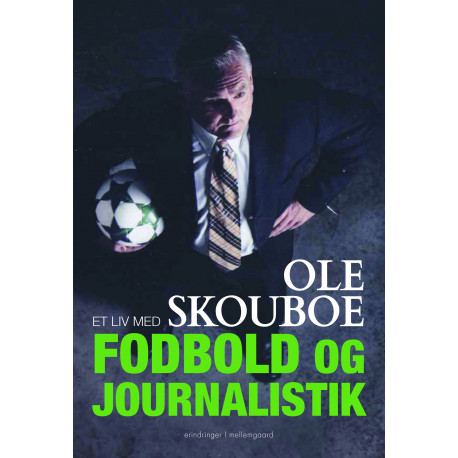 Et liv med fodbold og journalistik