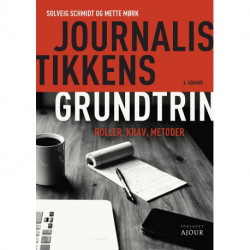 Journalistikkens grundtrin: Roller, krav, metoder