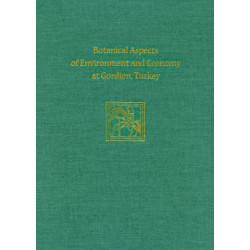 Botanical Aspects of Environment and Economy at Gordion, Turkey