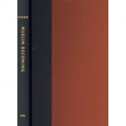 Muslim Becoming: Aspiration and Skepticism in Pakistan