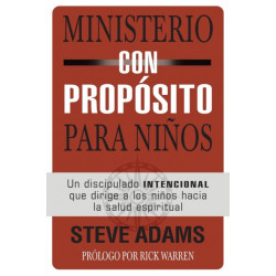 Ministerio con proposito para ninos: Un discipulado intencional que dirige a los ninos hacia la salud espiritual