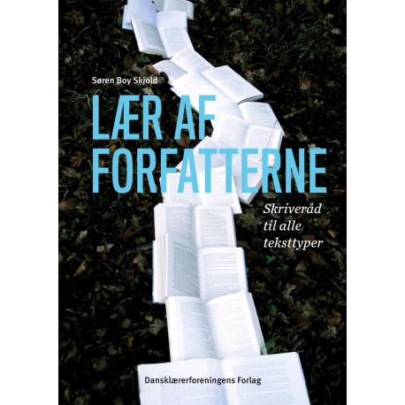 Lær af forfatterne: Skriveråd til alle teksttyper